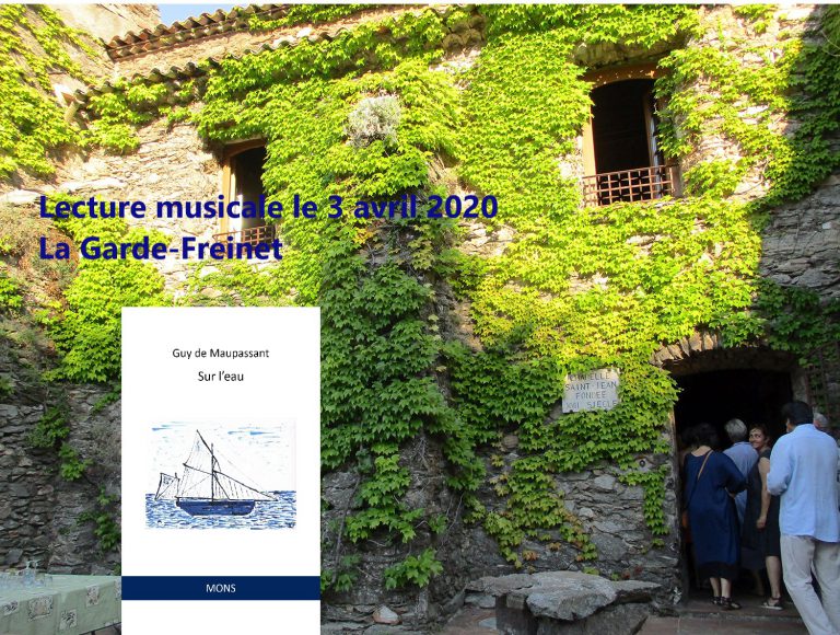 3 avril 2020 à 19 heures – Reportée à une date ultérieure , lecture musicale „Sur l’eau“ de Guy de Maupassant à la Garde-Freinet (France)