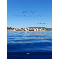 Saint-Tropez : Kaleidoskop der Region | Kaléidoscope de la région